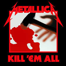 METALLICA - KILL ‘EM ALL