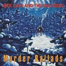 NICK CAVE & THE BAD SEEDS - MURDER BALLADS