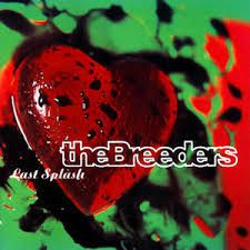 THE BREEDERS - LAST SPLASH