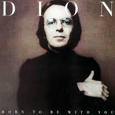 DION - BORN TO BE WITH YOU