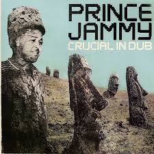 PRINCE JAMMY - CRUCIAL IN DUB