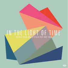IN THE LIGHT OF TIME - (UK POST ROCK & LEFTFIELD POP 1992-1998) - VARIOUS ARTISTS