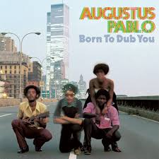 AUGUSTUS PABLO - BORN TO DUB YOU