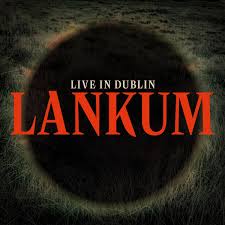 LANKUM - LIVE IN DUBLIN