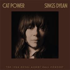 CAT POWER - SINGS DYLAN; 1996 ROYAL ALBERT HALL CONCERT