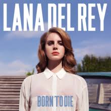 LANA DEL REY -BORN TO DIE