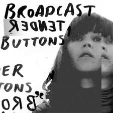 BROADCAST - TENDER BUTTONS