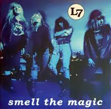 L7 - SMELL THE MAGIC 30TH ANNIVERSARY EDITION