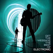 ELECTRONIC - GET THE MESSAGE(THE BEST OF..)