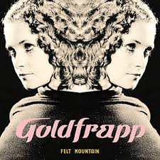 GOLDFRAPP - FELT MOUNTAIN(2022 REMASTER)