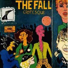 THE FALL - GROTESQUE AFTER THE GRAMME