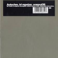 AUTECHRE - TRI-REPETAE