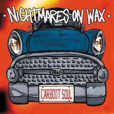 NIGHTMARES ON WAX - CARBOOT SOUL