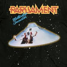 PARLIAMENT - MOTHERSHIP CONNECTION