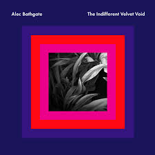 ALEC BATHGATE - THE INDIFFERENT VELVET VOID