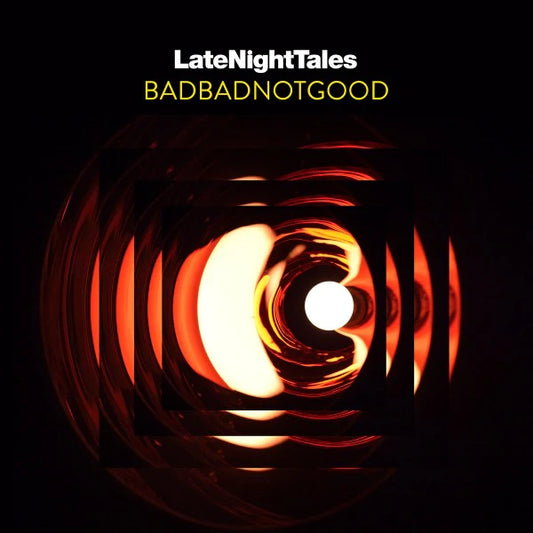 LATE NIGHT TALES - BADBADNOTGOOD 2LP