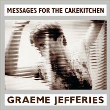 GRAEME JEFFERIES - MESSAGES FOR THE CAKE KITCHEN