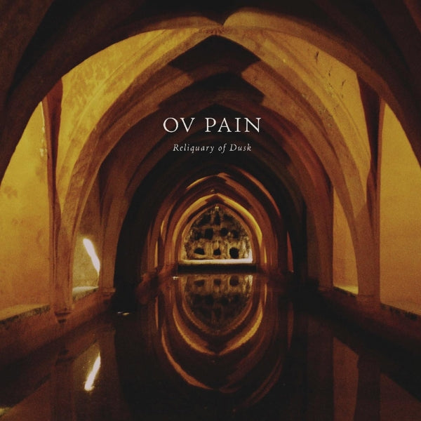 OV PAIN - RELIQUARY OF DUSK (LTD EDITON OF 200)